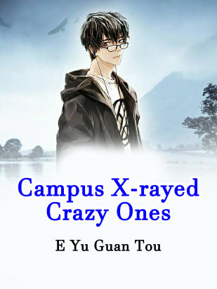 Campus X-rayed Crazy Ones